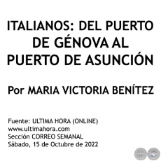 ITALIANOS: DEL PUERTO DE GÉNOVA AL PUERTO DE ASUNCIÓN - Por MARIA VICTORIA BENÍTEZ MARTÍNEZ - Sábado, 15 de Octubre de 2022